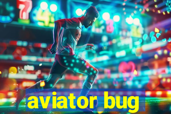 aviator bug